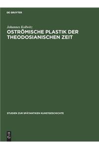 Oströmische Plastik der theodosianischen Zeit