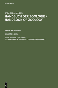 Dictionary of Insect Morphology: Eine Naturgeschichte Der Stamme Des Tierreiches/a Natural History of the Phyla of the Animal Kingdom