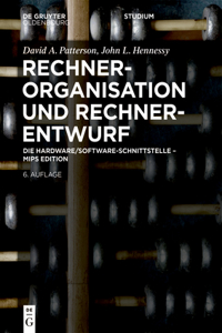 Rechnerorganisation und Rechnerentwurf: Die Hardware/Software-schnittstelle - Mips Edition (de Gruyter Studium)
