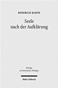 Seele Nach Der Aufklarung: Studien Zu Herder Und Harnack