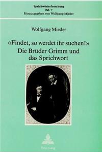 «Findet, So Werdet Ihr Suchen!»- Die Brueder Grimm Und Das Sprichwort