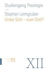 Unser Gott - Euer Gott?