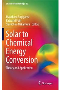 Solar to Chemical Energy Conversion