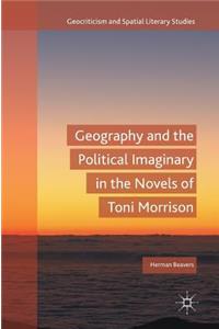 Geography and the Political Imaginary in the Novels of Toni Morrison