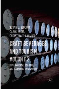 Craft Beverages and Tourism, Volume 2: Environmental, Societal, and Marketing Implications