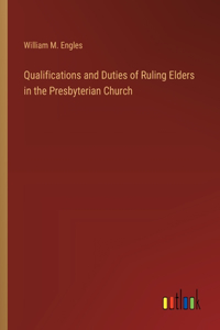 Qualifications and Duties of Ruling Elders in the Presbyterian Church