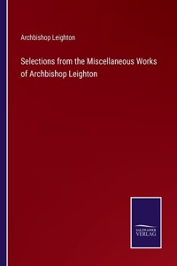 Selections from the Miscellaneous Works of Archbishop Leighton