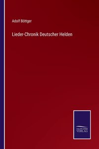 Lieder-Chronik Deutscher Helden