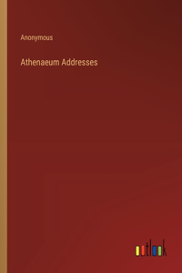 Athenaeum Addresses