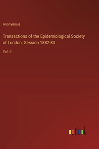 Transactions of the Epidemiological Society of London. Session 1882-83