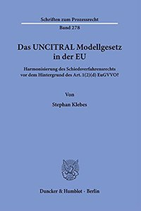 Das Uncitral Modellgesetz in Der Eu