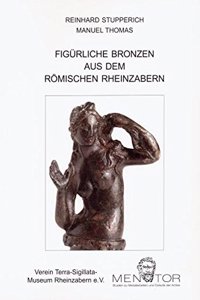 Figurliche Bronzen Aus Dem Romischen Rheinzabern