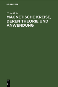 Magnetische Kreise, Deren Theorie Und Anwendung