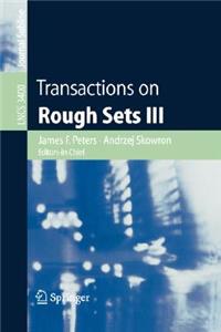 Transactions on Rough Sets III