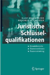 Juristische Schlüsselqualifikationen: Einsatzbereiche - Examensrelevanz - Examenstraining