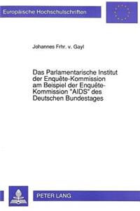 Das Parlamentarische Institut der Enquete-Kommission am Beispiel der Enquete-Kommission «AIDS» des Deutschen Bundestages