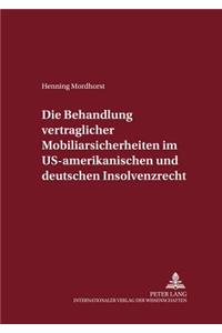 Die Behandlung Vertraglicher Mobiliarsicherheiten Im Us-Amerikanischen Und Deutschen Insolvenzrecht