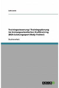 Trainingssteuerung / Trainingsplanung Im Leistungsorientierten Krafttraining (BSA-Leistungssport Body-Trainer)