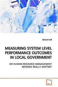 Measuring System Level Performance Outcomes in Local Government