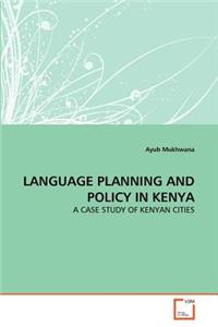 Language Planning and Policy in Kenya