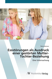 Essstörungen als Ausdruck einer gestörten Mutter-Tochter-Beziehung