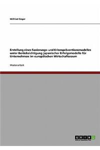 Erstellung eines Sanierungs- und Krisenpräventionsmodelles unter Berücksichtigung japanischer Erfolgsmodelle für Unternehmen im europäischen Wirtschaftsraum