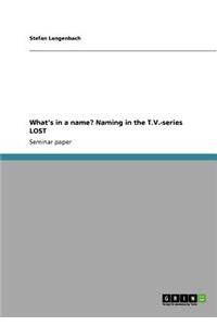 What's in a name? Naming in the T.V.-series LOST