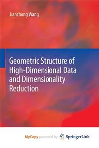 Geometric Structure of High-Dimensional Data and Dimensionality Reduction