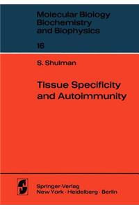 Tissue Specificity and Autoimmunity