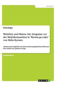 Wahrheit und Fiktion. Die Ereignisse vor der Meiji-Restauration in Ryoma ga yuku von Shiba Ryotaro