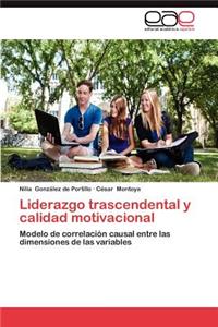 Liderazgo Trascendental y Calidad Motivacional