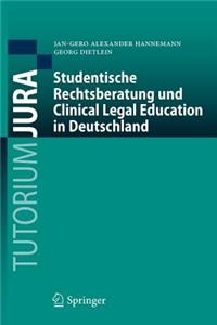 Studentische Rechtsberatung Und Clinical Legal Education in Deutschland