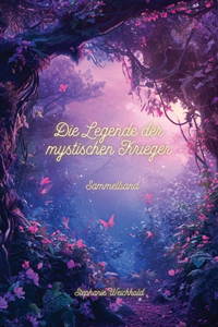 Die Legende der mystischen Krieger