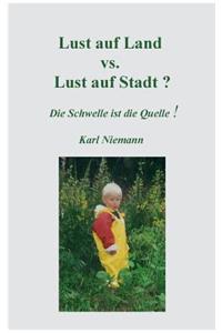Lust auf Land vs. Lust auf Stadt?