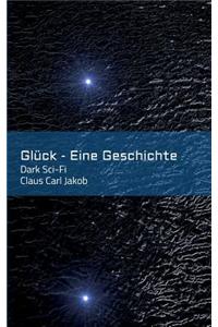 Glück - Eine Geschichte