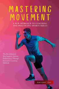 Mastering Movement