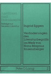 Veraenderungen Des Literaturbegriffs Im Werk Von Hans Magnus Enzensberger