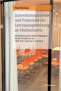 Innovationsprozesse und Potentiale der Lernraumgestaltung an Hochschulen