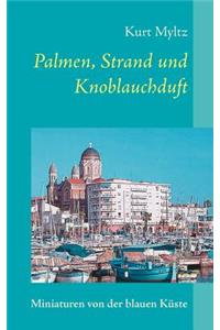 Palmen, Strand und Knoblauchduft