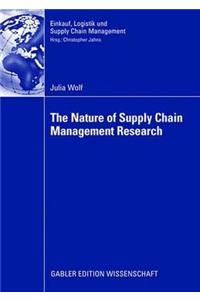 The Nature of Supply Chain Management Research