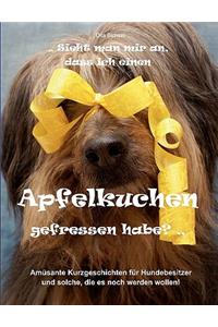 Sieht man mir an, dass ich einen Apfelkuchen gefressen habe?