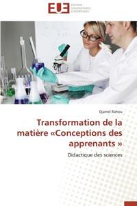 Transformation de la Matière Conceptions Des Apprenants