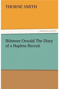 Biltmore Oswald the Diary of a Hapless Recruit