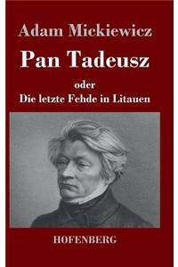 Pan Tadeusz oder Die letzte Fehde in Litauen