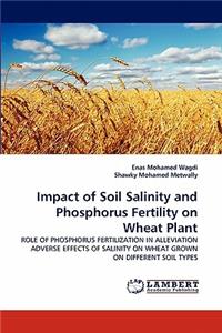 Impact of Soil Salinity and Phosphorus Fertility on Wheat Plant