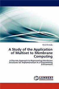 A Study of the Application of Multiset to Membrane Computing