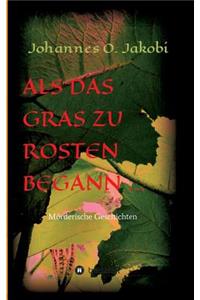 Als das Gras zu rosten begann ...