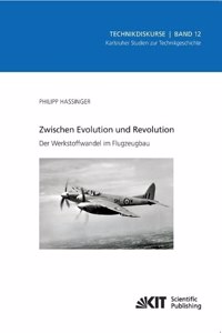 Zwischen Evolution und Revolution - Der Werkstoffwandel im Flugzeugbau