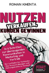Nutzen verkaufen, Kunden gewinnen