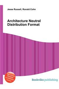 Architecture Neutral Distribution Format